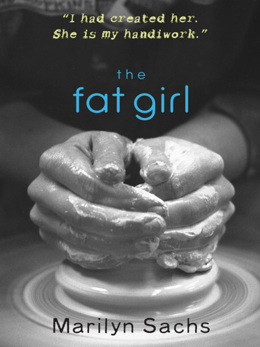 Title details for The Fat Girl by Marilyn Sachs - Available